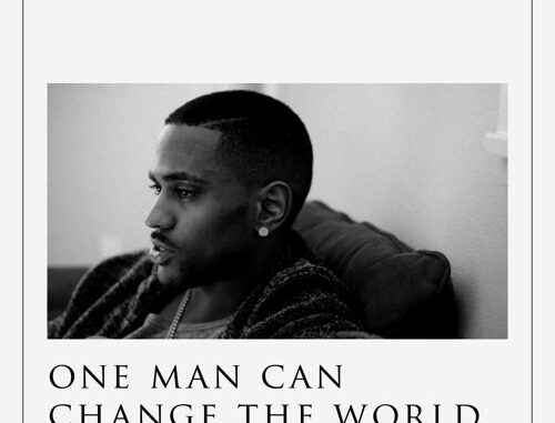 Big Sean - One Man Can Change the World