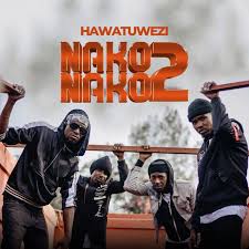 Nako 2 Nako - Hawatuwezi Ft. Enika