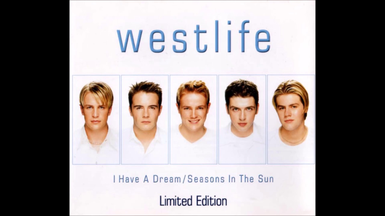 Westlife - I Have a Dream Seasons In the Sun