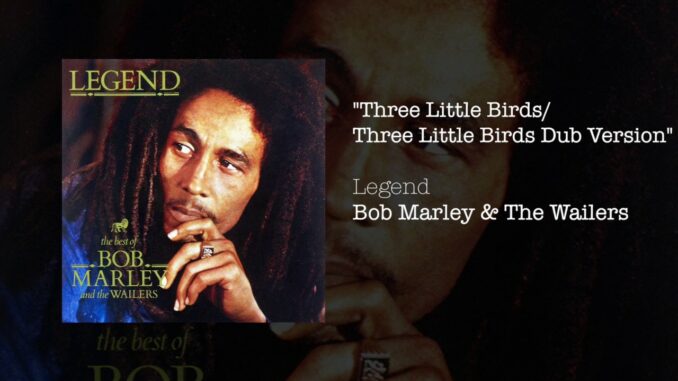 Bob Marley - Three Little Birds