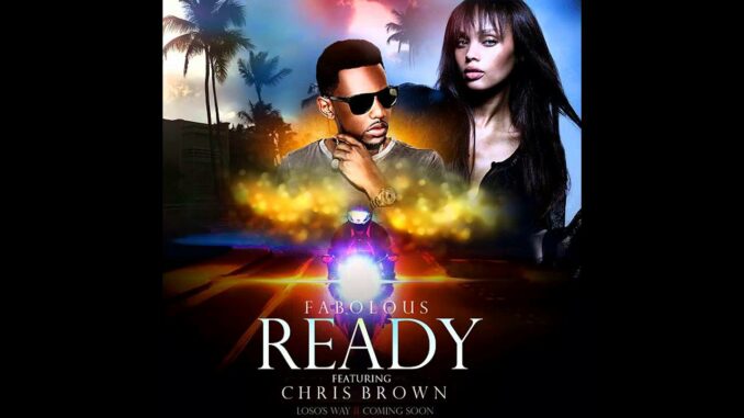 Fabolous - Ready Ft. Chris Brown