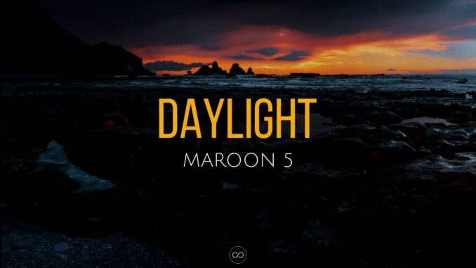 Maroon 5 - Daylight