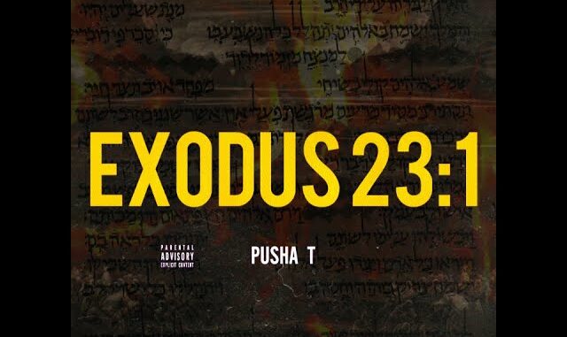 Pusha T - Exodus 23:1