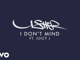 Usher - I Don't Mind Ft. Juicy J