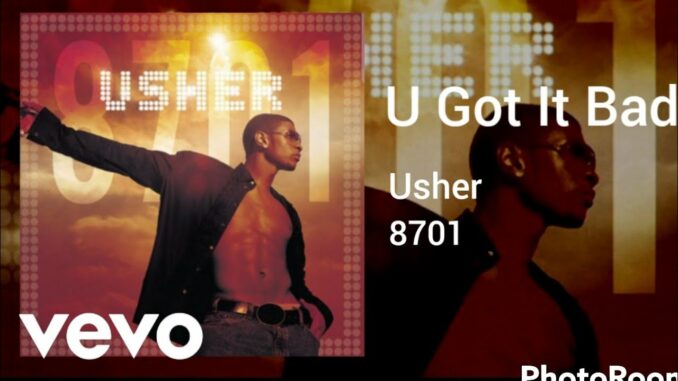 Usher - U Got It Bad