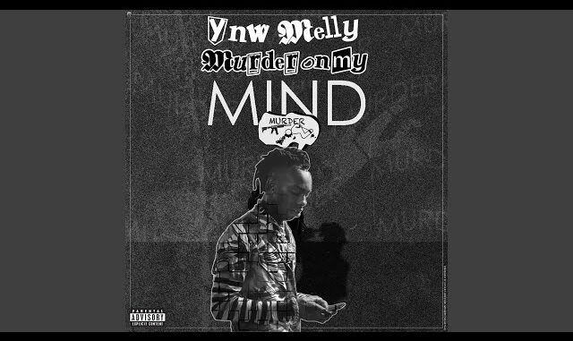 YNW Melly - Murder on My Mind