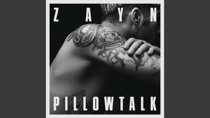 Zayn - PILLOWTALK