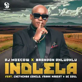 DJ Moscow, Brandon Dhludhlu – Indlela Ft. Cnethemba Gonelo, Frank Mabeat & De Soul