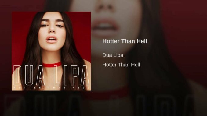 Dua Lipa - Hotter Than Hell