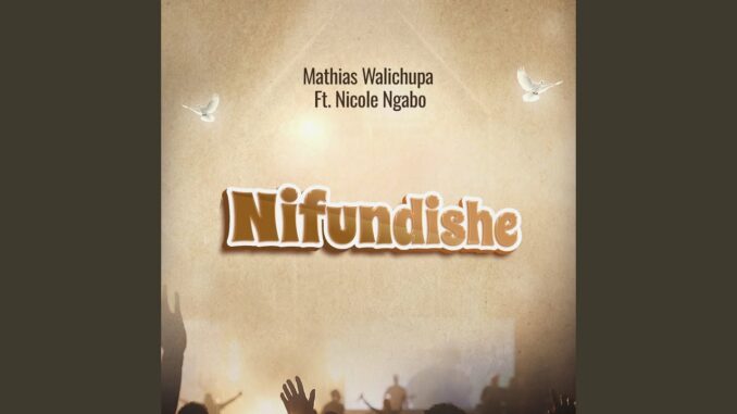 Mathias Walichupa – Nifundishe