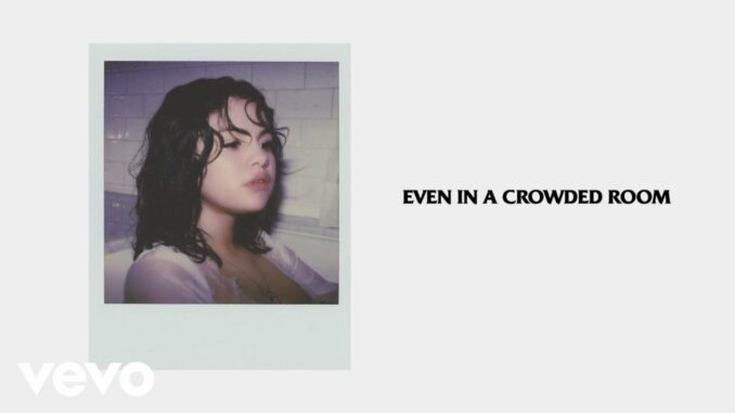 Selena Gomez - Crowded Room Ft. 6LACK