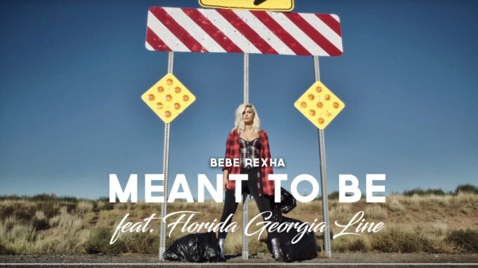 Bebe Rexha - Meant to Be Ft. Florida Georgia Line