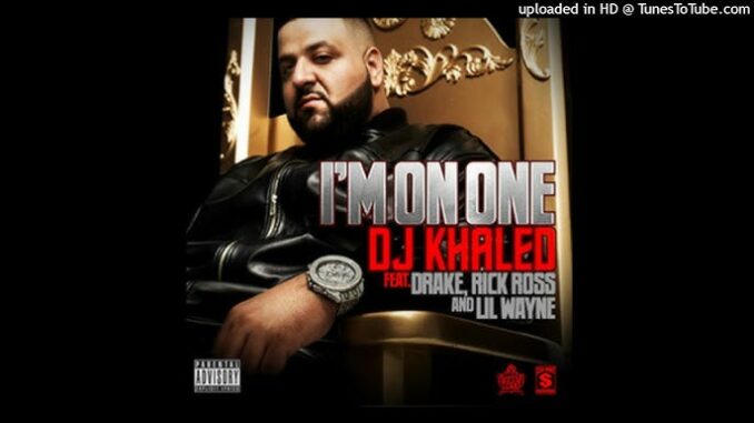 DJ Khaled - I'm On One Ft. Drake, Rick Ross & Lil Wayne