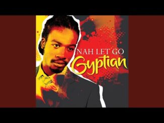 Gyptian - Nah Let Go