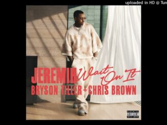 Jeremih - Wait On It Ft. Bryson Tiller, Chris Brown