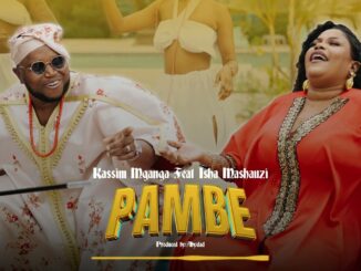 Kassim Mganga – Pambe Ft. Isha Mashauzi