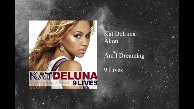 Kat Deluna - Am I Dreaming Ft. Akon