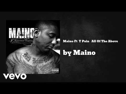 Maino - All the Above Ft. T-Pain