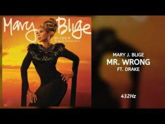 Mary J. Blige - Mr Wrong Ft Drake