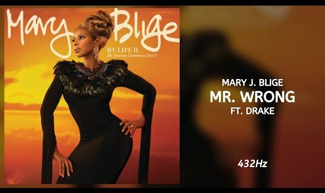 Mary J. Blige - Mr Wrong Ft Drake