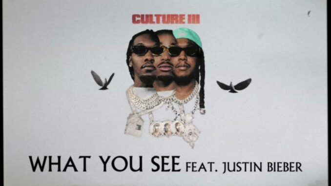 Migos - What You See Ft. Justin Bieber