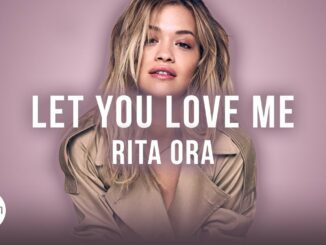 Rita Ora - Let You Love Me