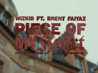 Wizkid – Piece Of My Heart Ft. Brent Faiyaz