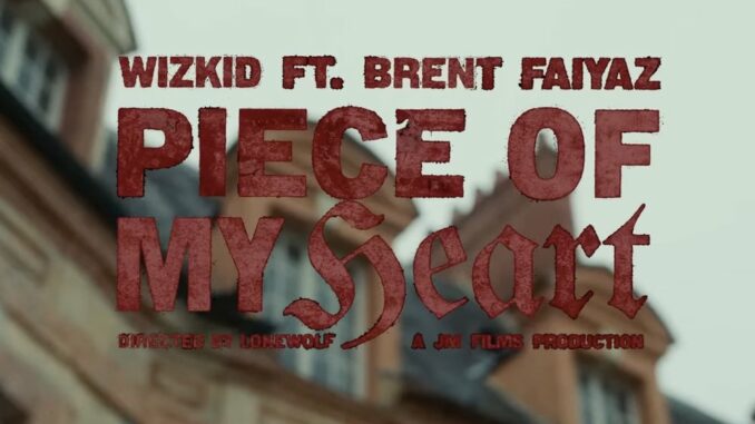 Wizkid – Piece Of My Heart Ft. Brent Faiyaz