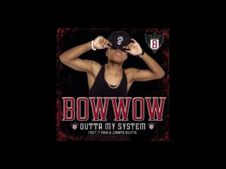 Bow Wow - Outta My System Ft. T-Pain, Johntá Austin