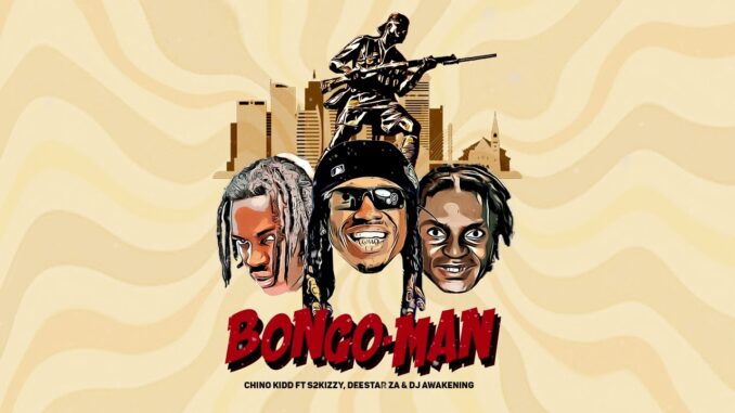 Chino Kidd – Bongo Man Ft S2Kizzy, Deestar ZA & DJ Awakening