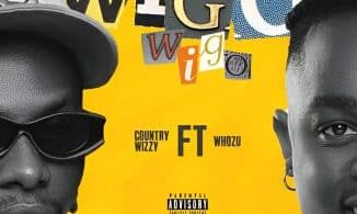 Country Wizzy – Wigo Ft. Whozu