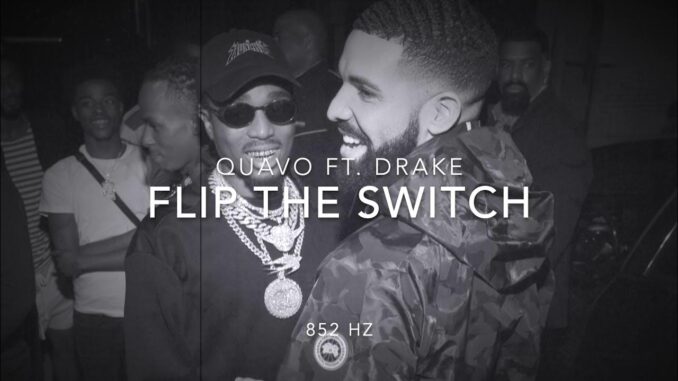 Quavo - Flip the Switch Ft. Drake