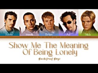 Backstreet Boys - Show Me the Meaning of Being Lonely