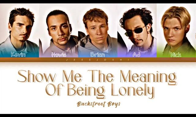 Backstreet Boys - Show Me the Meaning of Being Lonely