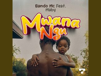 Bando – Mwanangu Ft. Maby