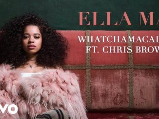 Ella Mai - Whatchamacallit Ft. Chris Brown