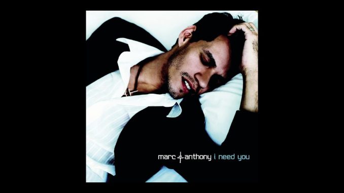 Marc Anthony - I Need You