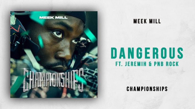 Meek Mill - Dangerous Ft. Jeremih, PnB Rock