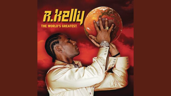 R. Kelly - The World's Greatest