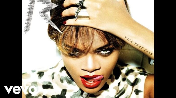 Rihanna - Talk That Talk Ft. Jay-Z