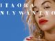 Rita Ora - Only Want You Ft. 6LACK