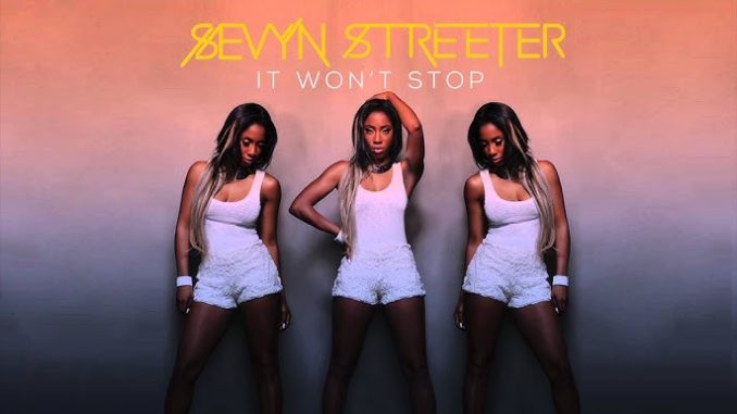 Sevyn Streeter - It Won't Stop Ft. Chris Brown