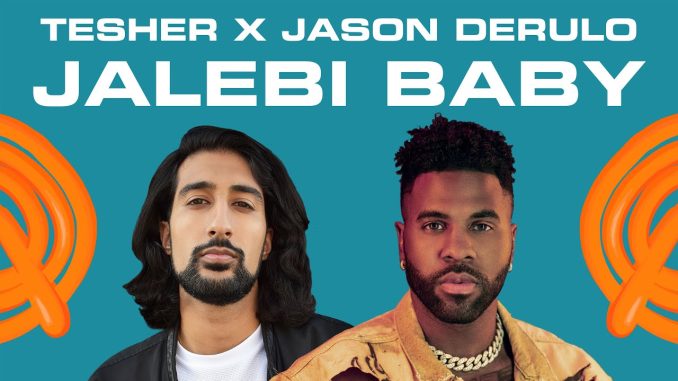 Tesher - Jalebi Baby Ft. Jason Derulo